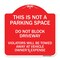 Signmission This Is Not A Parking Space Do Not Block Driveway Violators Towed Away at Vehicle Own, RW-1818-22812 A-DES-RW-1818-22812 - alternate 1